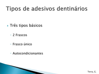 Adesivos odontológicos e fatores de contração 2012 1 Slide 39