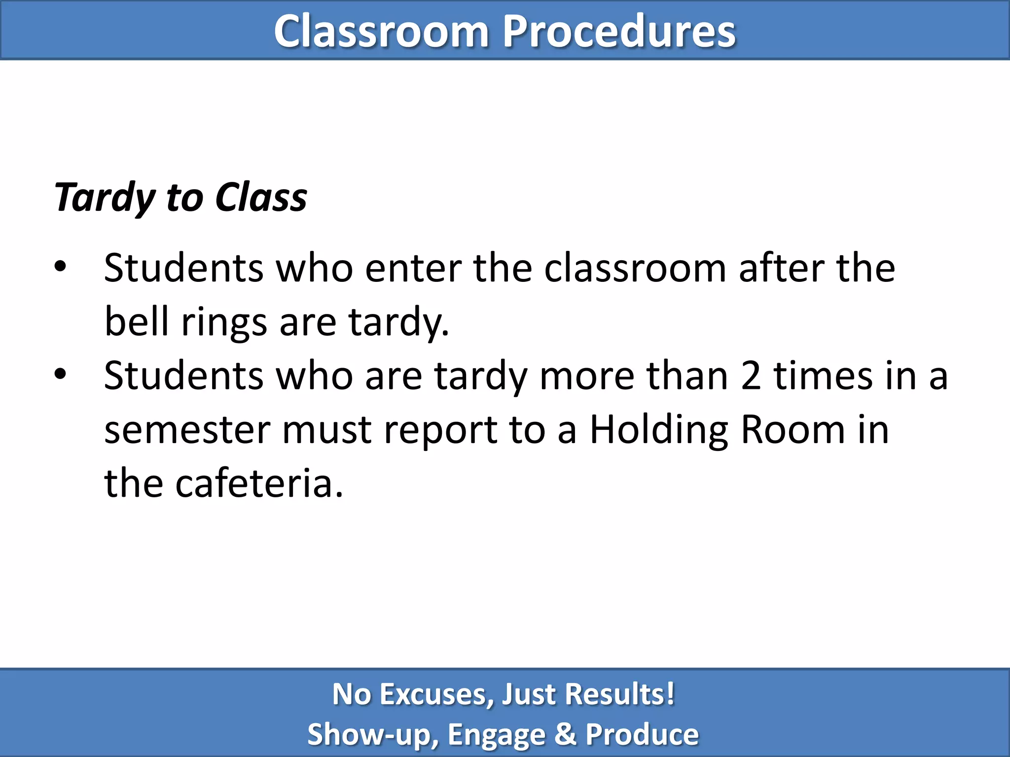 Complete all homework on time and request makeup work when absent.