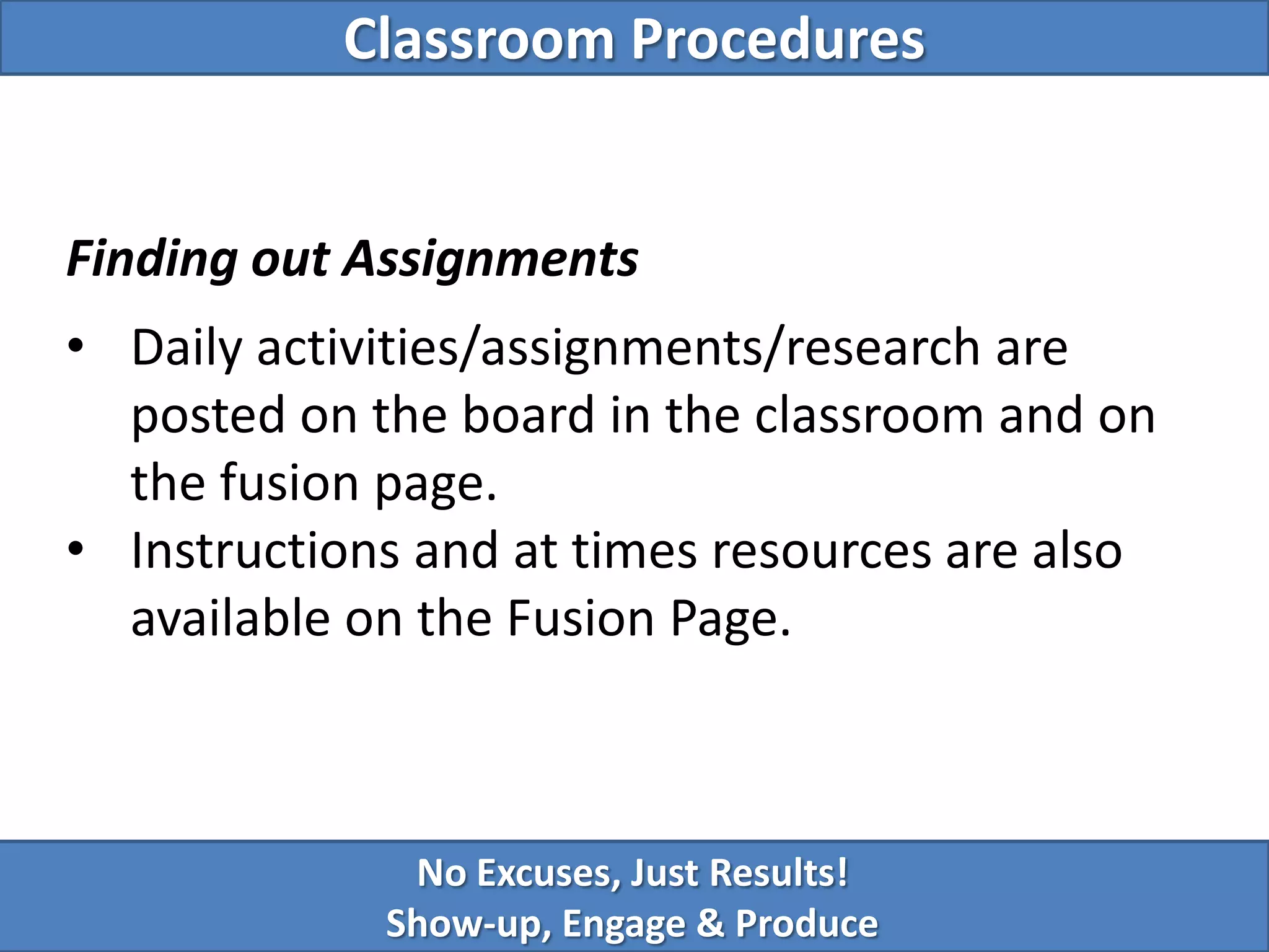 Be actively engaged in classroom activities.