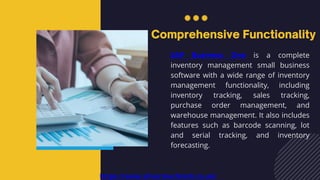SAP Business One is a complete
inventory management small business
software with a wide range of inventory
management functionality, including
inventory tracking, sales tracking,
purchase order management, and
warehouse management. It also includes
features such as barcode scanning, lot
and serial tracking, and inventory
forecasting.
https://www.silvertouchtech.co.uk/
 