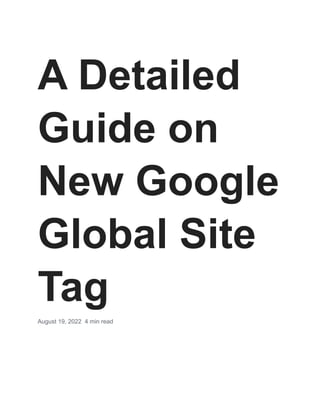 A Detailed
Guide on
New Google
Global Site
Tag
August 19, 2022 4 min read
 