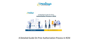 A Detailed Guide On Prior Authorization Process In RCM
 