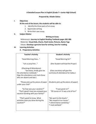 A Detailed Lesson Plan in English (Grade 7—Junior High School)
Prepared By: Alladin Daliva
I. Objectives
At the end of the...