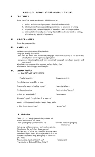 A DETAILED LESSON PLAN ON PARAGRAPH WRITING
I. OBJECTIVES
At the end of the lesson, the students should be able to:
a. wri...