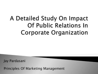 Jay Pardasani
Principles Of Marketing Management
 