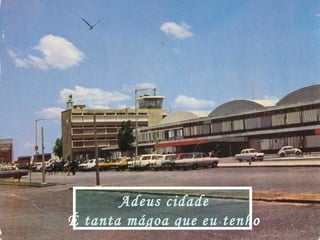 Adeus cidade
É tanta mágoa que eu tenho
 