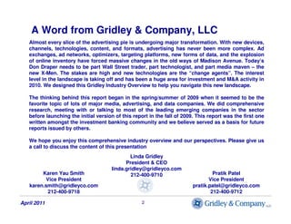 A Word from Gridley & Company, LLC
   Almost every slice of the advertising pie is undergoing major transformation. With n...
