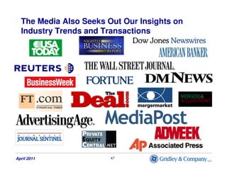 The Media Also Seeks Out Our Insights on
  Industry Trends and Transactions




April 2011              47
 