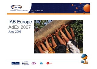IAB Europe
AdEx 2007
June 2008
 