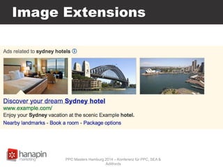 Image Extensions
PPC Masters Hamburg 2014 – Konferenz für PPC, SEA &
AdWords
 