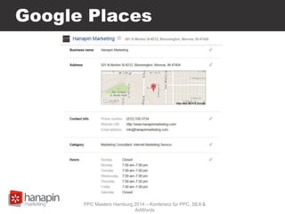 Google Places
PPC Masters Hamburg 2014 – Konferenz für PPC, SEA &
AdWords
 
