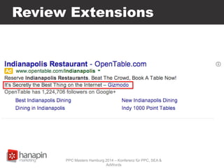 Review Extensions
PPC Masters Hamburg 2014 – Konferenz für PPC, SEA &
AdWords
 