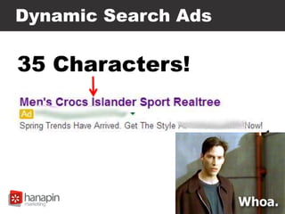 Dynamic Search Ads
35 Characters!
 
