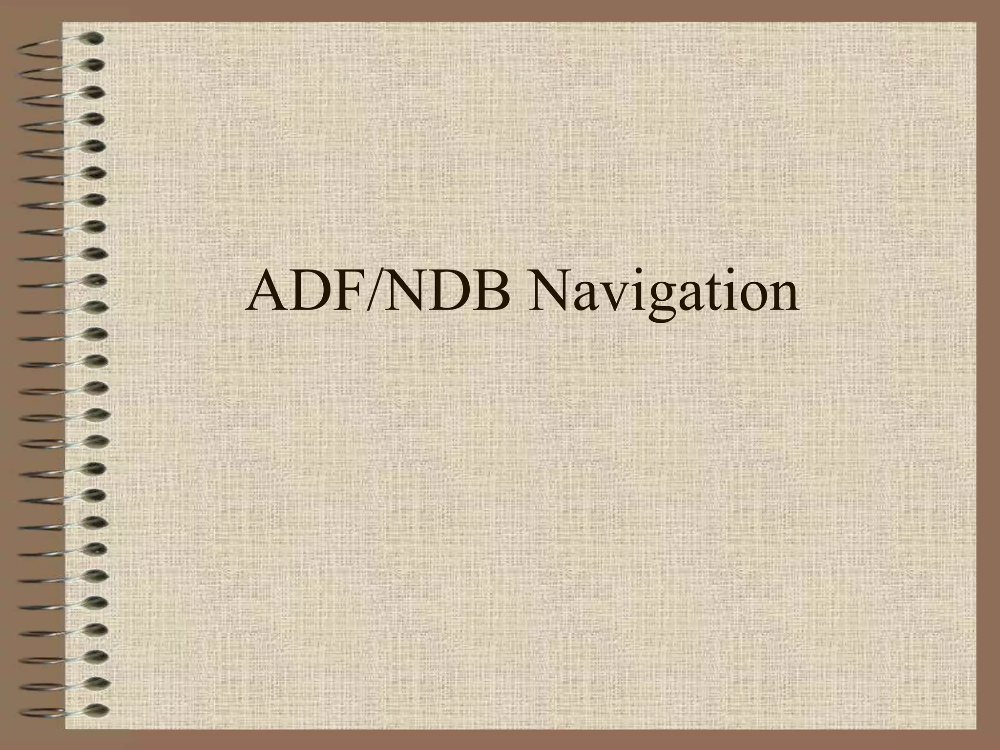 ADF/NDB Navigation
 