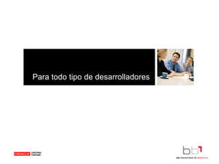 Para todo tipo de desarrolladores 