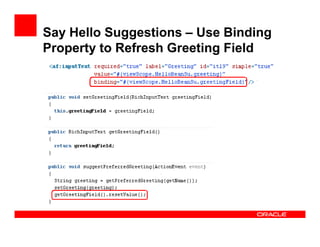 Say Hello Suggestions – Use Binding
Property to Refresh Greeting Field

 