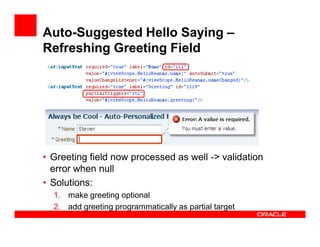 Auto-Suggested Hello Saying –
Refreshing Greeting Field

• Greeting field now processed as well -> validation
error when n...