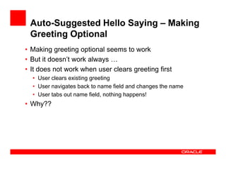 Auto-Suggested Hello Saying – Making
Greeting Optional
• Making greeting optional seems to work
• But it doesn’t work alwa...