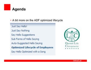 New in JDeveloper 12c: the af:target
tag!
• Provides a declarative way to allow a component to
specify the list of targets...