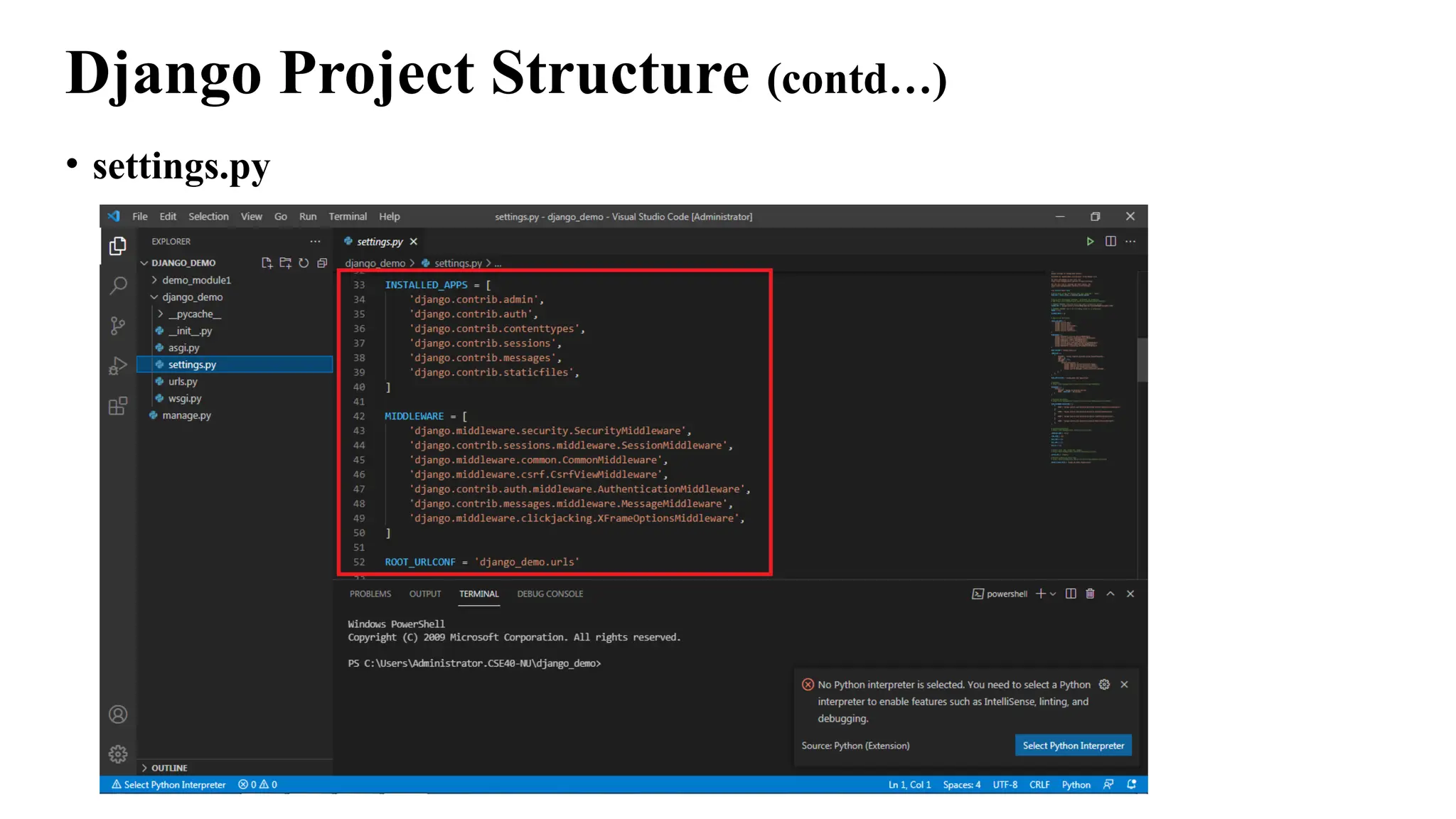 Django Project Structure (contd…)
• settings.py
 