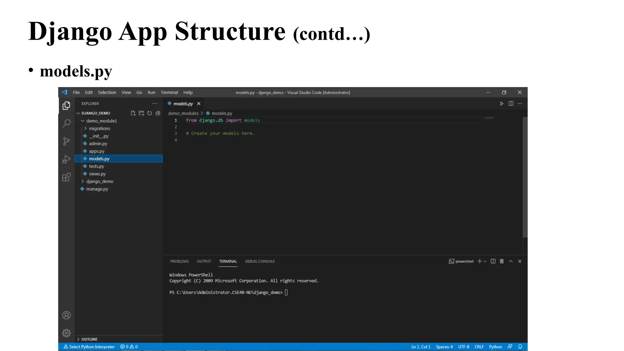 Django App Structure (contd…)
• models.py
 