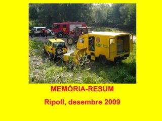 MEMÒRIA-RESUM Ripoll, desembre 2009 