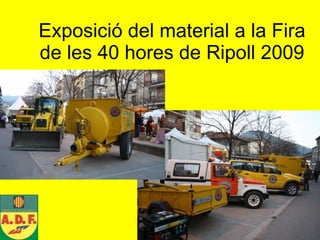 Exposició del material a la Fira de les 40 hores de Ripoll 2009 