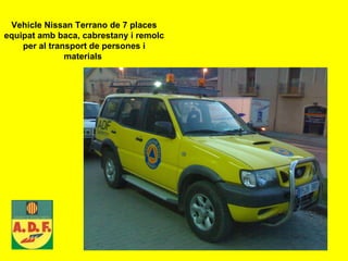 Vehicle Nissan Terrano de 7 places equipat amb baca, cabrestany i remolc per al transport de persones i materials  