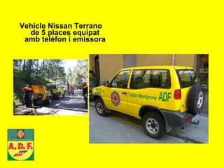 Vehicle Nissan Terrano de 5 places equipat amb telèfon i emissora 