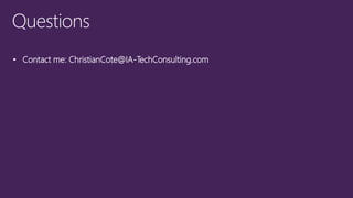 • Contact me: ChristianCote@IA-TechConsulting.com
 