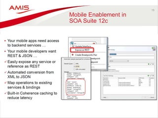15
Mobile Enablement in
SOA Suite 12c
 