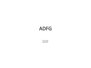 ADFG SDF 