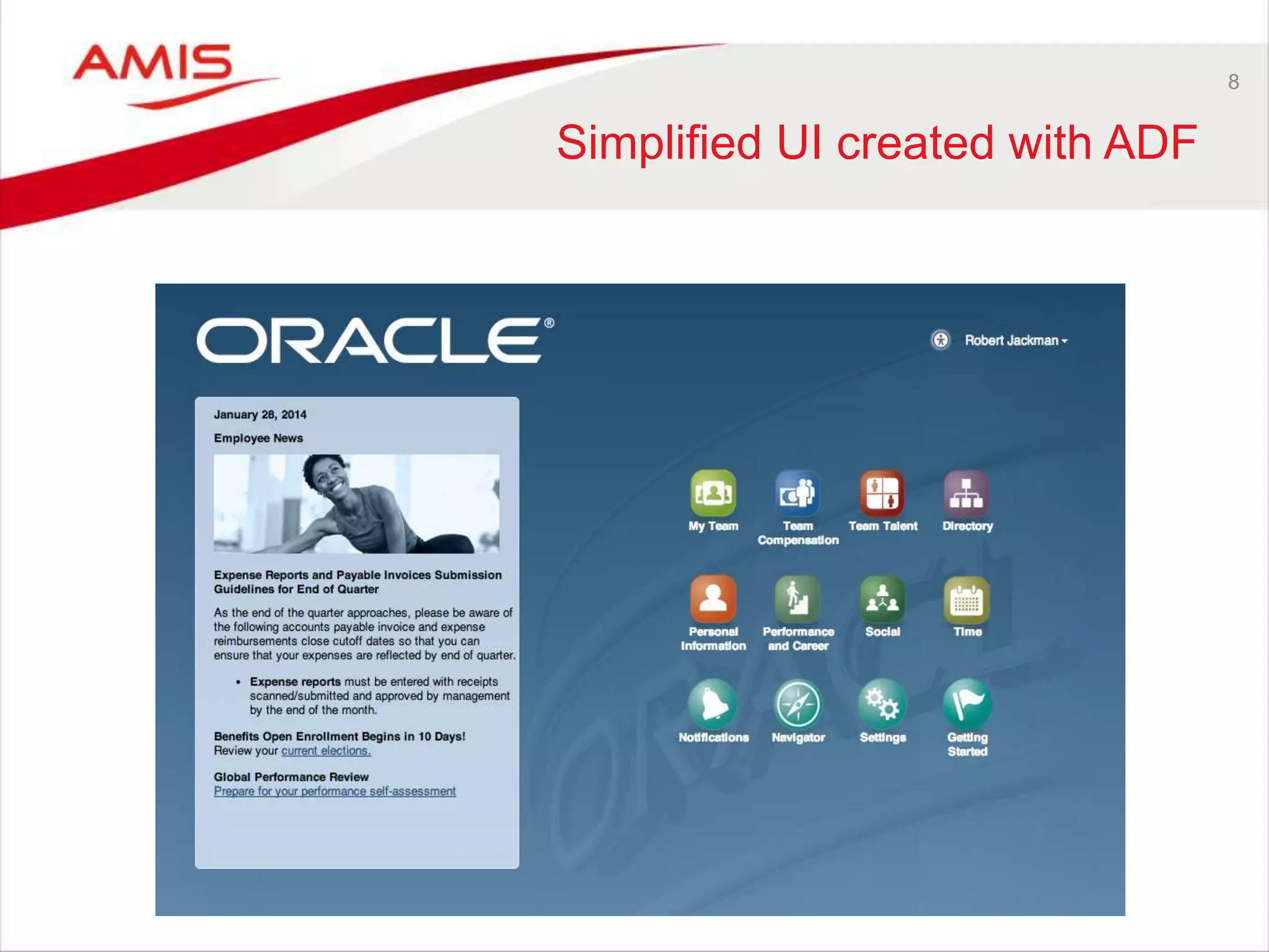 8
Simplified UI created with ADF
 