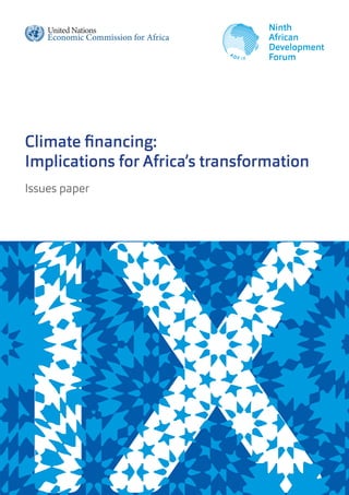 Issues paperClimate financing: Implications for Africa’s transformationMarrakech,  