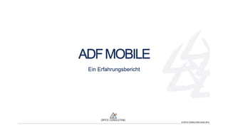ADF mobile erste Erfahrungen