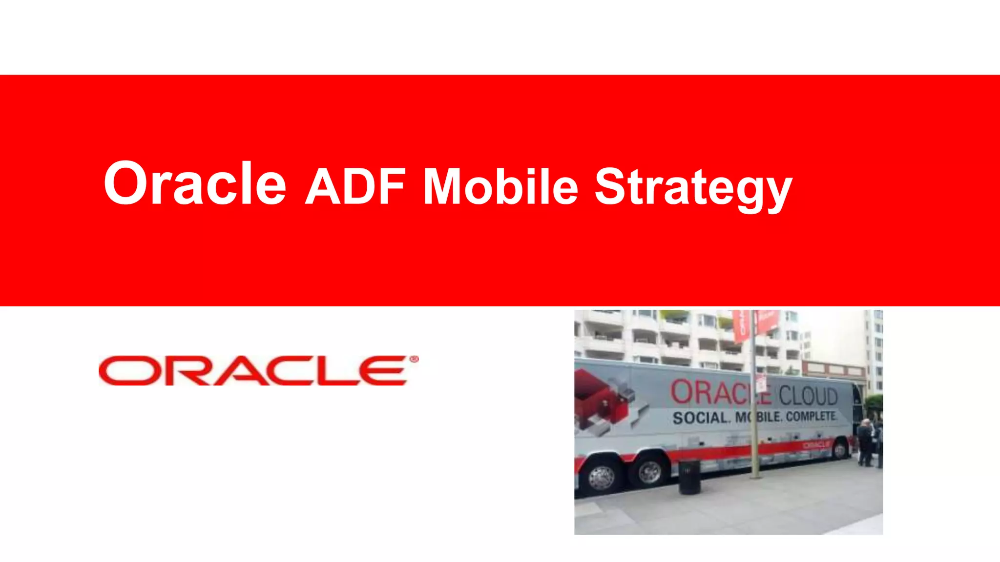 Oracle ADF Mobile Strategy

 