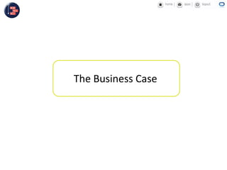 The Business Case
 