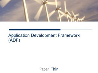 Application Development Framework (ADF) 
