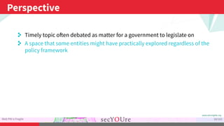 ...
Perspective
.
Web PKI is Fragile
.
18/103
. Timely topic o en debated as matter for a government to legislate on
. A s...