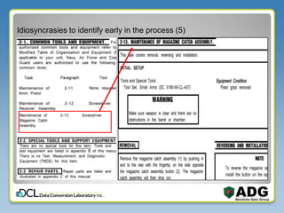 Idiosyncrasies to identify early in the process (5)
 