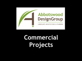 Commercial
 Projects
 