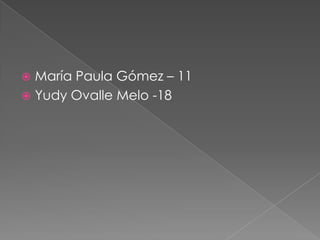  María Paula Gómez – 11
 Yudy Ovalle Melo -18
 