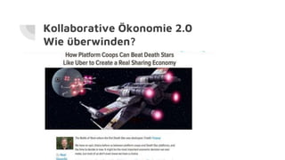Kollaborative Ökonomie 2.0
Wie überwinden?
 