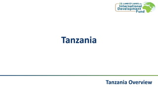 Tanzania Overview
Tanzania
 