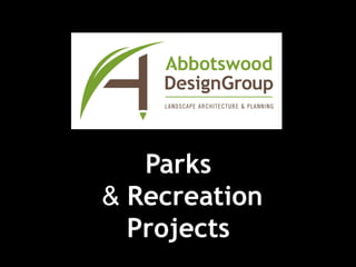 Parks
& Recreation
  Projects
 