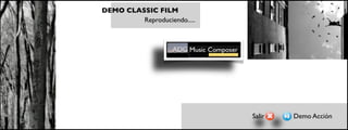 DEMO CLASSIC FILM
         Reproduciendo.....




                              Salir   Demo Acción
 
