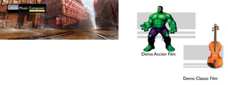 Demo Acción Film




                   Demo Classic Film
 