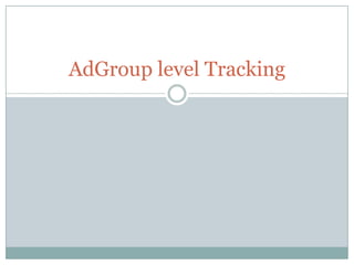 AdGroup level Tracking 