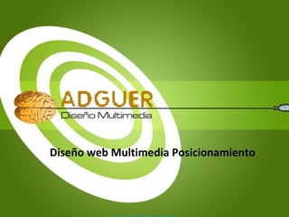 Diseño web Multimedia Posicionamiento www.adguer.com 