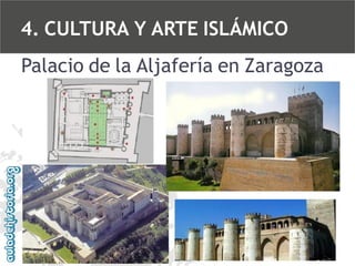 4. CULTURA Y ARTE ISLÁMICO
Palacio de la Aljafería en Zaragoza

 